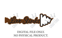 Load image into Gallery viewer, Digital SVG File- Love Stinks *No Physical Product*