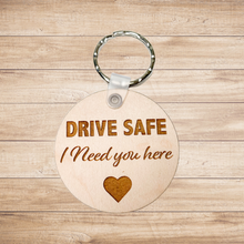 Load image into Gallery viewer, Drive Safe Engraved Keychain, Wood Gifts For Son, Daughter, Mom, Dad, Sister, Brother, Friend, New Driver, Experienced Driver
