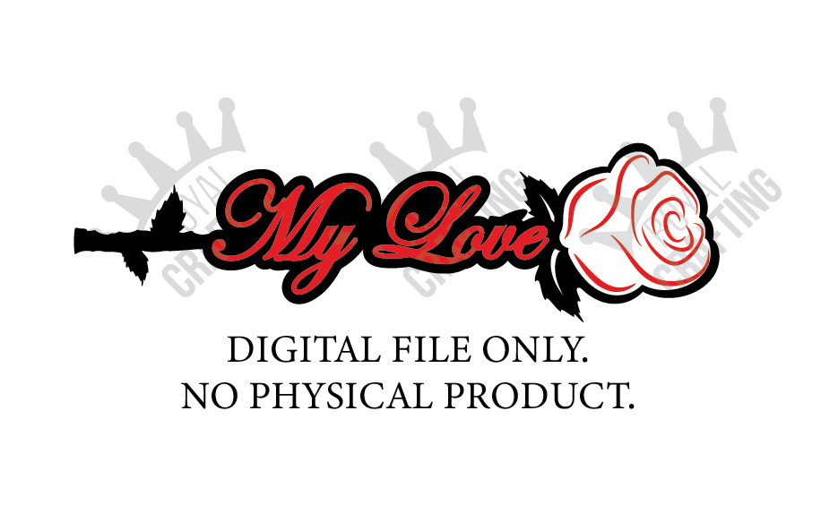 Digital SVG File- Rose Stem My Love *No Physical Product*