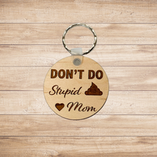 Load image into Gallery viewer, Don’t Do Stupid Engraved Keychain, Wood Gifts For Son, Daughter, Mom, Dad, Sister, Brother, Friend, New Driver, Experienced Driver
