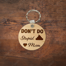 Load image into Gallery viewer, Don’t Do Stupid Engraved Keychain, Wood Gifts For Son, Daughter, Mom, Dad, Sister, Brother, Friend, New Driver, Experienced Driver
